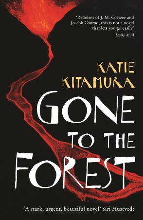 Book cover number 1 for Gone To The Forest written by Katie Kitamura published by Profile Books