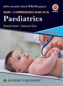 Book cover number 1 for Quest : A Comprehensive Guide To UG Paediatrics written by Shatanik Sarkar, Debasree Guha published by Academic Publishers