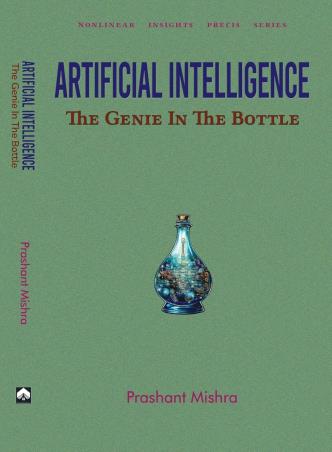 Book cover number 1 for Aritificial Intelligence written by Prashant Mishra published by Nonlinear Insights (OPC) Pvt. Ltd. Publication Division
