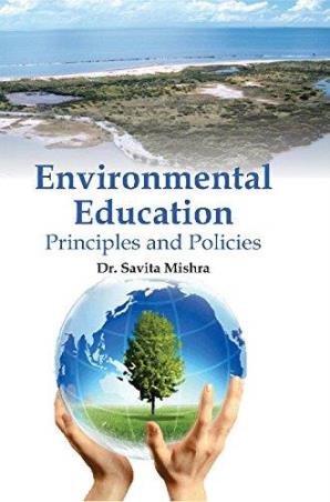 Book cover number 1 for Environmental Education : Principles And Policies written by Savita Mishra published by Kalpaz Publications