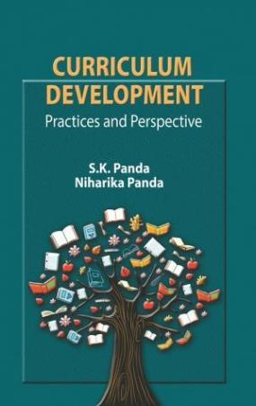 Book cover number 1 for Curriculum Development (Practices And Perspectives) written by S. K. Panda, Niharika Panda published by Shipra Publications