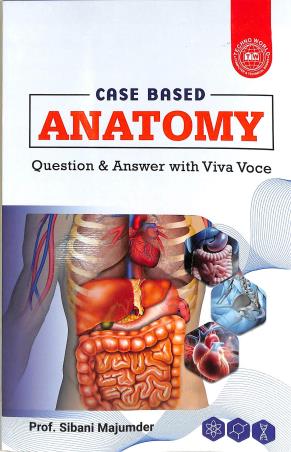Book cover number 1 for Case Based Anatomy Question & Answer With Viva Voce written by Sibani majumder published by Techno World