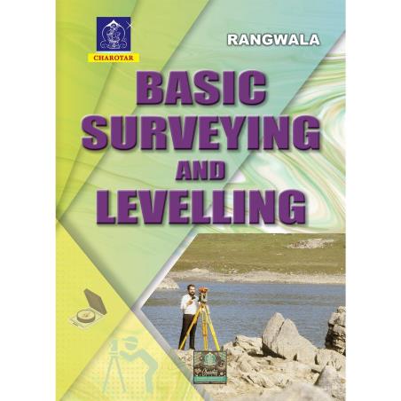 Book cover number 1 for Basic Surveying And Levelling written by S. C. Rangwala published by Charotar Publishing House Pvt. Ltd.