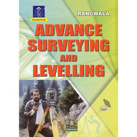 Book cover number 1 for Advance Surveying And Levelling written by S. C. Rangwala published by Charotar Publishing House Pvt. Ltd.