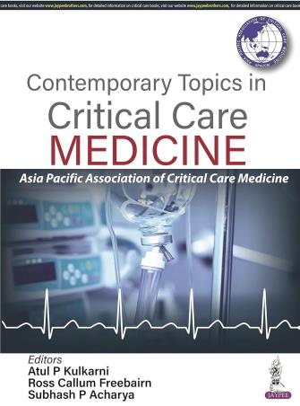 Book cover number 1 for Contemporary Topics In Critical Care Medicine written by Atul P. Kulkarni, Ross Callum Freebairn, Subhash P. Acharya published by Jaypee Brothers Medical Publishers (P) Ltd.