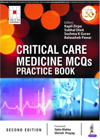 Book cover number 1 for Critical Care Medicine MCQs- Practice Book (ISCCM) written by Subhal Dixit, Kapil Zirpe, Sushma K. Gurav, Balasaheb Pawar published by Jaypee Brothers Medical Publishers (P) Ltd.