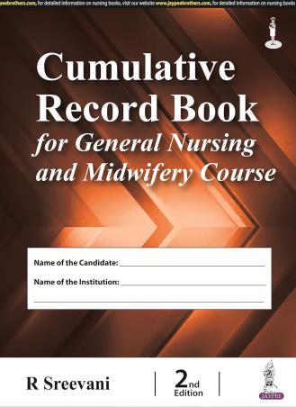 Book cover number 1 for Cumulative Record Book For General Nursing And Midwifery Course written by R. Sreevani published by Jaypee Brothers Medical Publishers (P) Ltd.