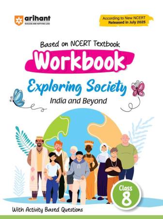 Book cover number 1 for Exploring Society India And Beyond Workbook Class 8 (Based On NCERT Textbook) written by Nauseen Nigar, Prity Kumari published by Arihant Prakashan
