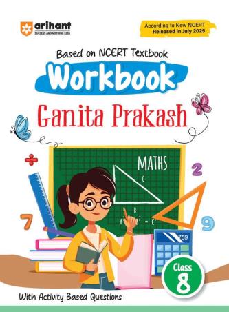 Book cover number 1 for Ganita Prakash Workbook Class 8 (Based On NCERT Textbook) written by Vikas Swami, Mohd Adil Touheed published by Arihant Prakashan