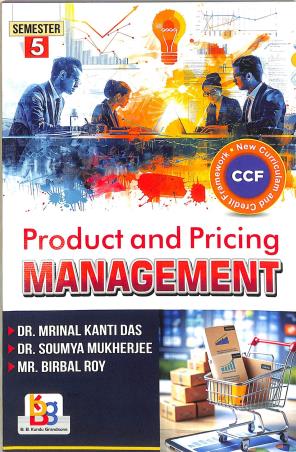 Book cover number 1 for Product And Pricing Management Semester 5 written by Soumya Mukherjee, Mrinal Kanti Das, Birbal Roy published by B. B. Kundu Grandsons