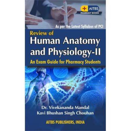 Book cover number 1 for Review Of Human Anatomy And Physiology 2 written by Vivekananda Mandal, Kavi Bhushan Singh Chouhan published by AITBS Publishers