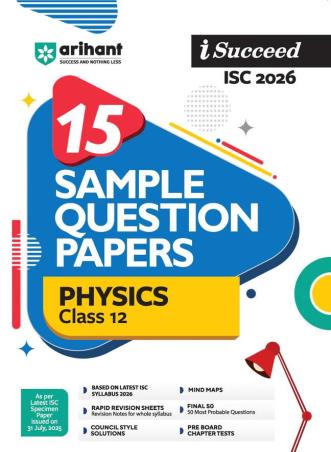 Book cover number 1 for i Succeed ISC 15 Sample Question Papers Physics Class 12 (2026) written by Amit Kumar, Satakshi Dutta published by Arihant Prakashan