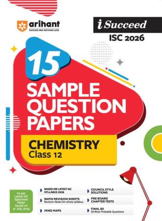 Book cover number 1 for i Succeed ISC 15 Sample Question Papers Chemistry Class 12 (2026) written by Divya Verma, Chavi Tyagi published by Arihant Prakashan