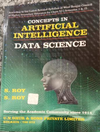 Book cover number 1 for Concepts In Artificial Intelligence - Data Science written by S. Roy published by U. N. Dhur & Sons Private Ltd.