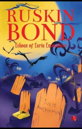 Book cover number 1 for Echoes Of Eerie Encounters written by Ruskin Bond published by Rupa Publications India