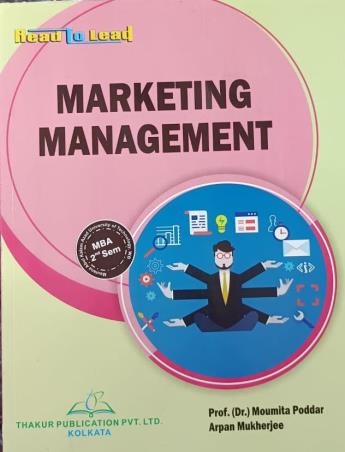 Book cover number 1 for Read To Lead Marketing Management (MBA Semester 2) written by Arpan Mukherjee, Moumita Poddar published by Thakur Publication Pvt. Ltd.