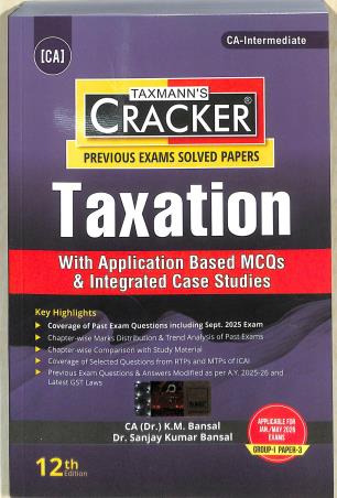 Book cover number 1 for Taxmann's Cracker Taxation ( Jan. / May 2026 Exams Group 1 Paper-3) written by K. M. Bansal, Sanjay Kumar Bansal published by Taxmann Publications Pvt. Ltd.