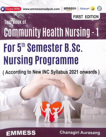 Book cover number 1 for Text Book Of Community Health Nursing-1 For 5th Semester B.Sc. Nursing Programme written by Chanagiri Aurasang published by Emmess Medical Publishers