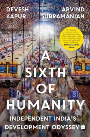 Book cover number 1 for A Sixth Of Humanity : Independent Indias Development Odyssey written by Devesh Kapur, Arvind Subramanian published by Harper Collins Publishers