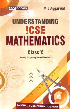 Book cover number 1 for APC Understanding ICSE Mathematics Class 10 (2027 Examination) NEP / NCF 2023 written by M. L. Aggarwal published by Avichal Publishing Company