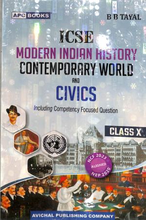 Book cover number 1 for APC ICSE Modern Indian History Contemporary World And Civics Class 10 (2027 Exam) NEP 2020 NCF 2023 written by B. B. Tayal published by Avichal Publishing Company