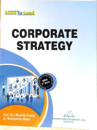 Book cover number 1 for Read To Lead Corporate Strategy (MBA) 3rd Semester written by Moumita Poddar, Soumyamoy Maitra published by Thakur Publication Pvt. Ltd.