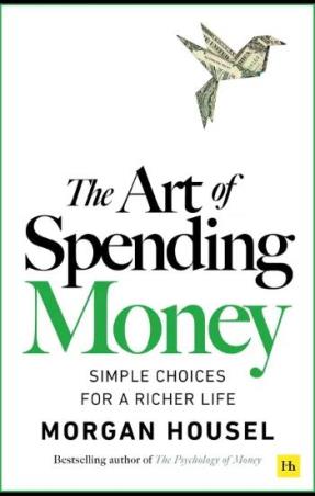 Book cover number 1 for The Art Of Spending Money : Simple Choices For A Richer Life written by Morgan Housel published by Harriman House