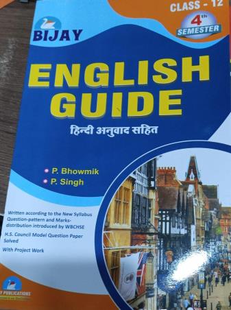 Book cover number 1 for Bijay English Guide Class 12 Semester 4 (Anglo Hindi Edition) written by P. Singh, P Bhowmik published by Bijay Publications