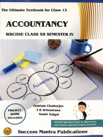 Book cover number 1 for Accountancy Class 12 Semester 4 WBCHSE written by T. K. Sriwastawa, Gautam Chatterjee published by Success Mantra Publications