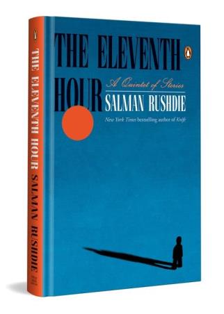 Book cover number 1 for The Eleventh Hour - A Quintet Of Stories written by Salman Rushdie published by Penguin Books