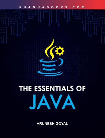 Book cover number 1 for The Essentials Of Java written by Arunesh Goyal published by Khanna Publishing House