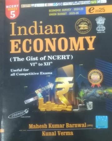 Book cover number 1 for Indian Economy : The Gist Of NCERT 6 To 12 (2025-26) written by Mahesh Kumar Barnwal, Kunal Verma published by Cosmos Publication