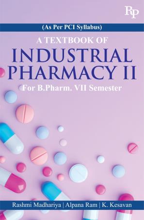 Book cover number 1 for A Textbook of Industrial Pharmacy II for B.Pharm. Semester 7 written by Rashmi Madhariya, Alpana Ram, K. Kesavan published by Renu Publishers