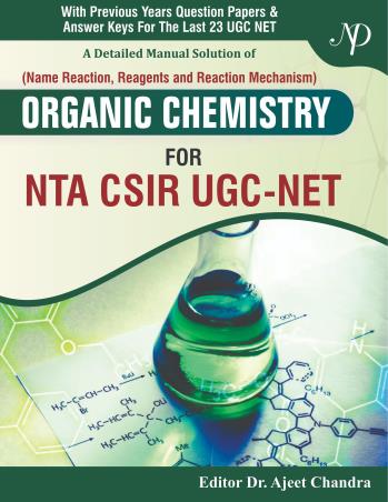 Book cover number 1 for Organic Chemistry For NTA CSIR UGC-NET written by Ajeet Chandra published by New Delhi Publishers