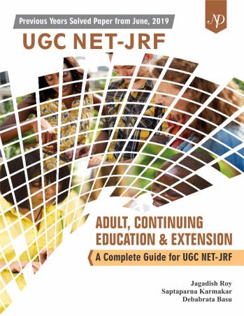 Book cover number 1 for Adult, Continuing Education & Extension (A Complete Guide For UGC NET-JRF) written by Jagadish Roy, Saptaparna Karmakar published by New Delhi Publishers