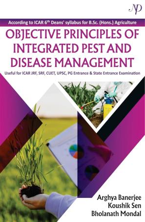 Book cover number 1 for Objective Principles Of Integrated Pest And Disease Management written by Koushik Sen, Bholanath Mondal, Arghya Banerjee published by New Delhi Publishers