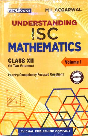 Book cover number 1 for APC Understanding ISC Mathematics Class 12 Volume 1 & 2 (For 2027 Examination) NEP / NCF 2023 written by M. L. Aggarwal published by Avichal Publishing Company