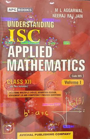 Book cover number 1 for APC Understanding ISC Applied Mathematics Class 12 (Volume 1 & 2) 2027 Examination written by M. L. Aggarwal, Neeraj Raj Jain published by Avichal Publishing Company
