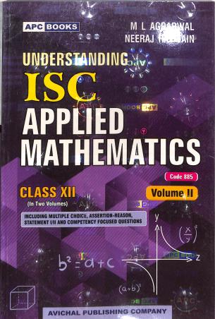 Book cover number 2 for APC Understanding ISC Applied Mathematics Class 12 (Volume 1 & 2) 2027 Examination written by M. L. Aggarwal, Neeraj Raj Jain published by Avichal Publishing Company