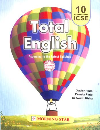 Book cover number 1 for Total English Class 10 ICSE (2027) NEP 2020 / NCF 2023 written by Xavier Pinto, Pamela Pinto published by Morning Star
