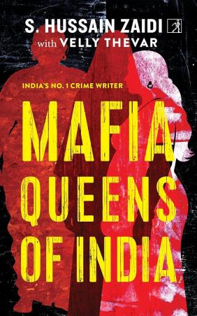 Book cover number 1 for Mafia Queens Of India written by S. Hussain Zaidi published by Simon & Schuster