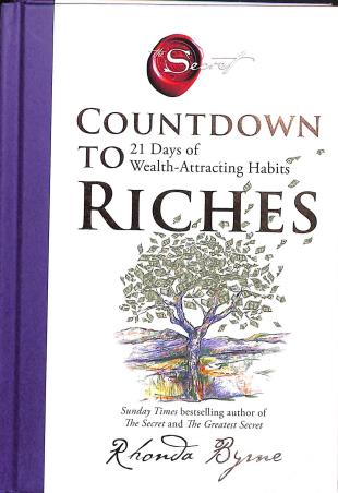 Book cover number 1 for The Secret - Countdown To Riches : 21 Days Of Wealth Attracting Habits written by Rhonda Byrne published by Thorsons