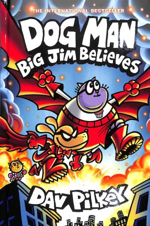 Book cover number 1 for Dog Man : Big Jim Believes written by Dav Pilkey published by Scholastic