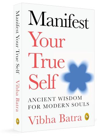 Book cover number 1 for Manifest Your True Self : Ancient Wisdom For Modern Souls written by Vibha Batra published by Fingerprint Publishing