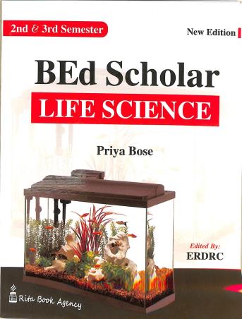 Book cover number 1 for B.Ed. Scholar Life Science (Semester 2nd & 3rd) New Edition written by Priya Bose published by Rita Book Agency