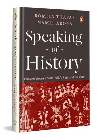 Book cover number 1 for Speaking Of History written by Romila Thapar, Namit Arora published by Penguin Books