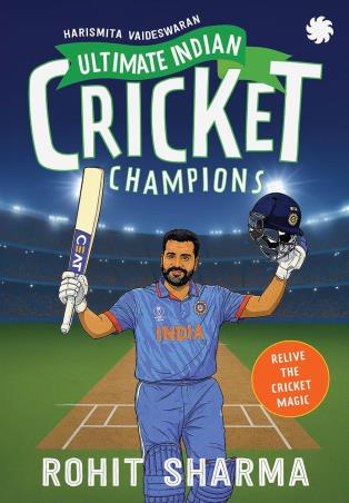 Book cover number 1 for Unlimited Indian Cricket Champions : Rohit Sharma written by Harismita Vaideswaran published by Juggernaut