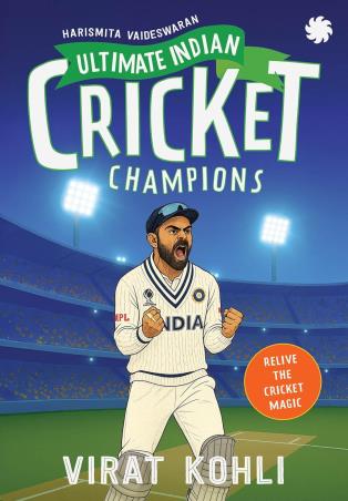 Book cover number 1 for Unlimited Indian Cricket Champions : Virat Kohli written by Harismita Vaideswaran published by Juggernaut