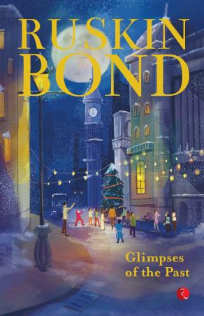 Book cover number 1 for Glimpses Of The Past written by Ruskin Bond published by Rupa Publications India