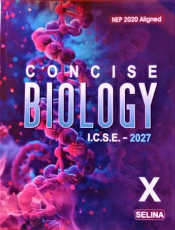 Book cover number 1 for Concise Biology Class 10 ICSE NEP 2020 (For 2027 Examination) written by NA published by Selina Publishers